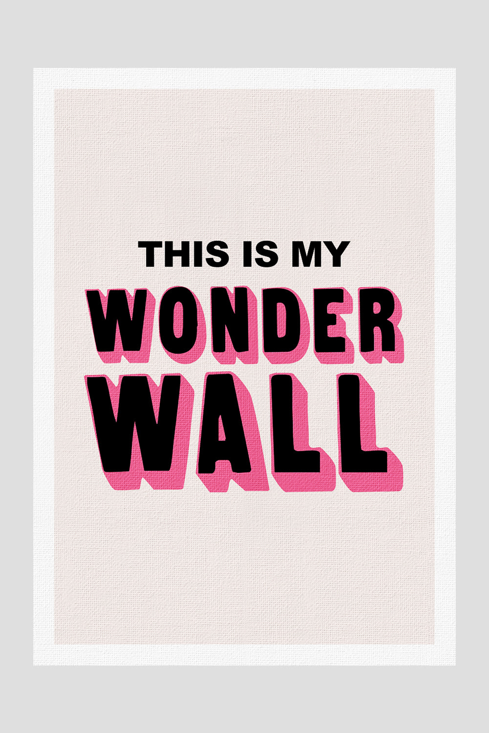 This is My Pink Wonderwall